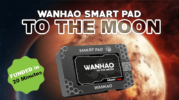 Crowdfunding project - WANHAO SMART PAD