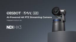 7. Crowdfunding project - OBSBOT Tail Air AI-Powered 4K PTZ Streaming Camera