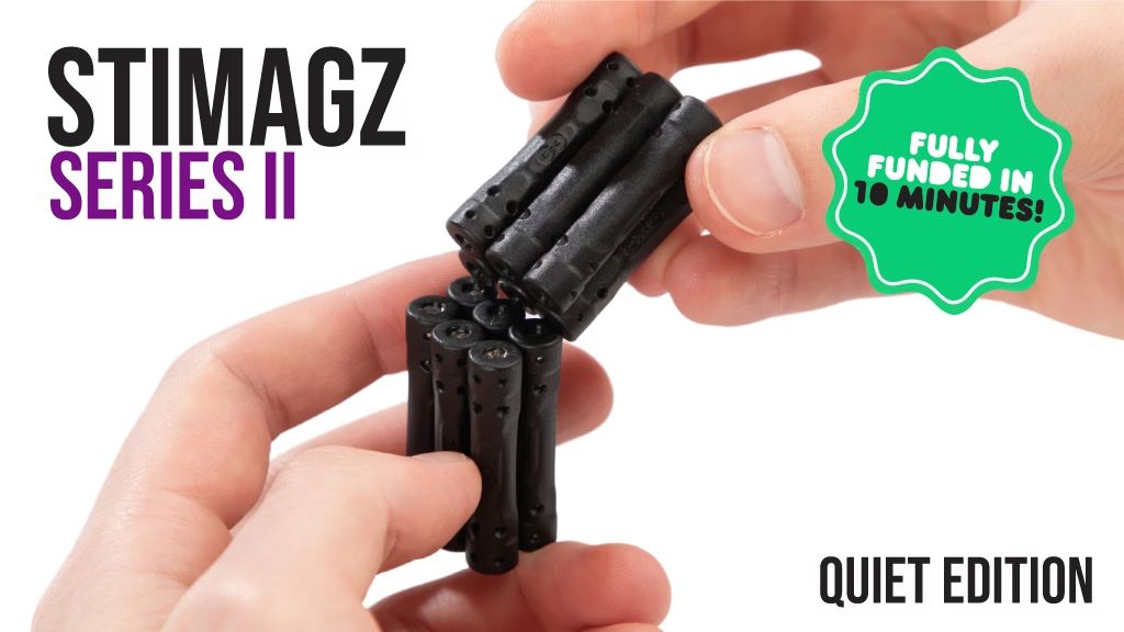 2. Kickstarter - Stimagz Series II - Quiet Edition