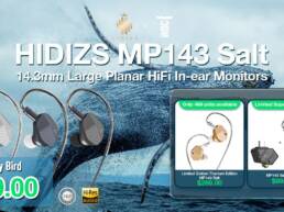 Kickstarter - HIDIZS MP143 Salt 14.3mm Large Planar HiFi In-ear Monitors