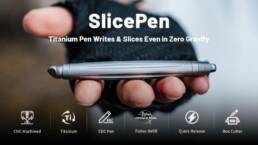 Kickstarter - Slicepen Titanium Pen- Writes & Cuts Even in Zero Gravity