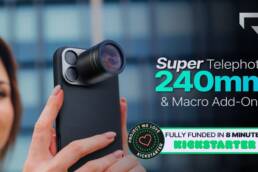 Kickstarter - Super Telephoto 240mm — Boost Your Smartphone Reach to 10x