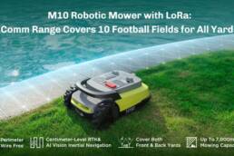 Kickstarter - M10 Robotic Mower Covers 10 Football Fields for All Yards