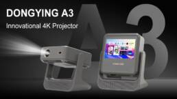 Kickstarter - DONGYING A3 All-in-1 Projector with a Smart Touchscreen