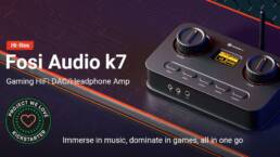 Kickstarter - Fosi Audio K7 Gaming Headphone AmpDAC