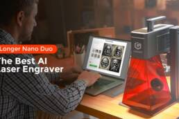 Kickstarter - Longer Nano Duo The Best AI Laser Engraver