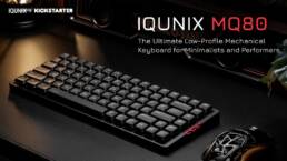 Kickstarter - IQUNIX MQ80 The Ultimate Low-Profile Mechanical Keyboard