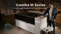 Kickstarter - GWEIKE M Series 6-in-1 Laser Machine for Your Workshop
