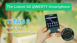 Kickstarter - Titan 2 - The Latest 5G QWERTY Physical Keyboard Smartphone
