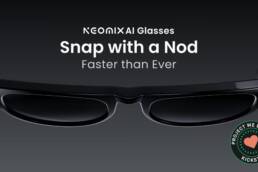 Kickstarter - Neomix AI Glasses - Your First Truly Hands-Free AI Glasses
