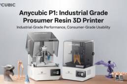 Kickstarter - Anycubic P1 Industrial Grade Prosumer Resin 3D Printer