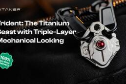 Kickstarter - Titaner Trident World's First 3-Level Titanium Zipper Lock