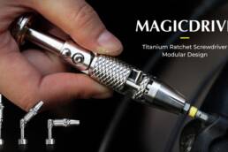Kickstarter - MAGICDRIVE Precision-Machined Titanium Ratchet Screwdriver
