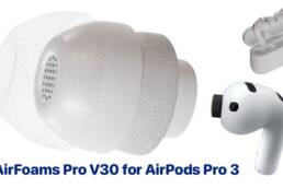Kickstarter - AirPods Pro 3 Ear Tips AirFoams Pro V30 [The Final Version]