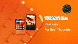 Kickstarter - Titan 2 Elite The 5G Keyboard Phone You’ve Been Waiting For