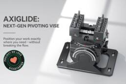 Kickstarter - AxiGlide Next-gen Pivoting Vise for Smooth, Precise Control