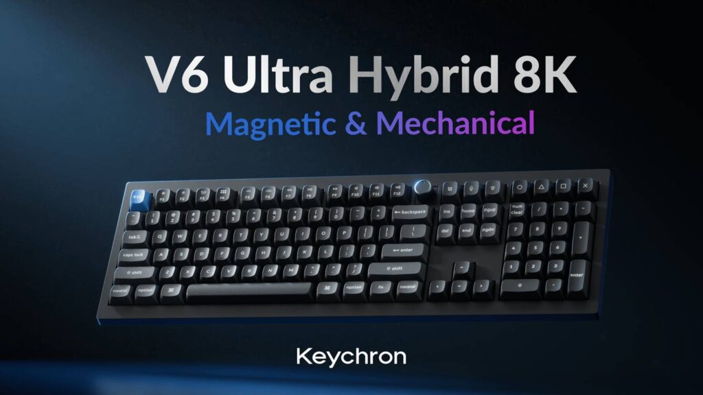 Keychron V6 Ultra Hybrid 8K- Magnetic & Mechanical Keyboard