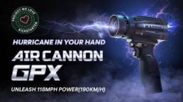 AirCannon GPX- UNLEASH 118MPH POWER. THE MONSTER BLOWER